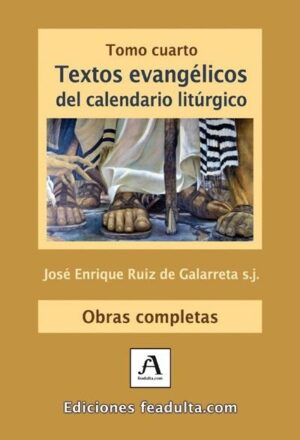 Tomo IV. Textos evangélicos del calendario litúrgico