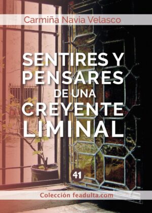 Sentires y pensares de una creyente liminal