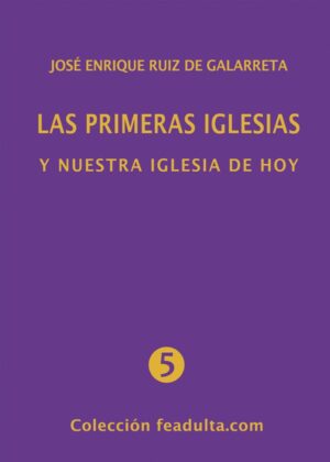 Las primeras iglesias y nuestra Iglesia de hoy