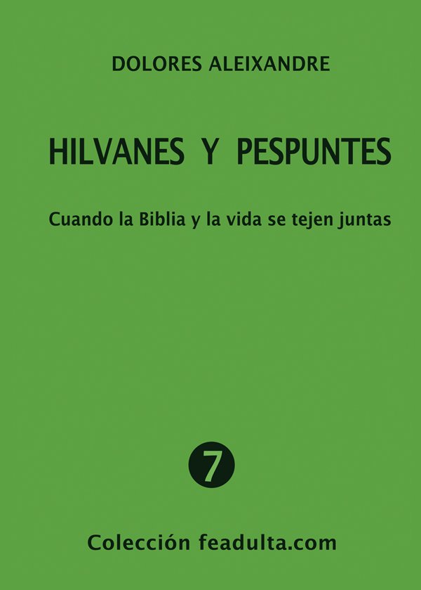 Hilvanes y pespuntes. Cuando la Biblia y la vida se tejen juntas