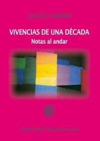 Vivencias de una década. Notas al andar