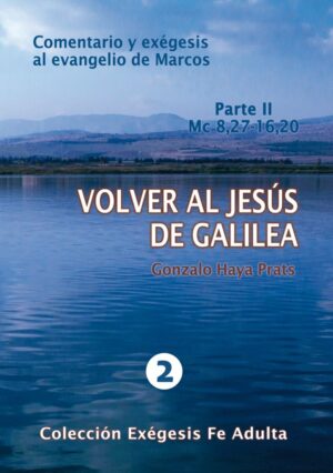 Volver a Jesús de Galilea (II). Mc 8,27-16,20