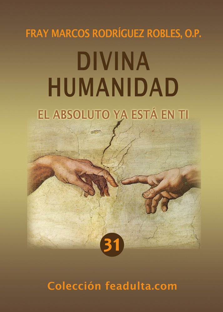 Divina Humanidad. El Absoluto ya está en ti